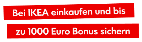 Shop at IKEA and secure a bonus of up to €1000